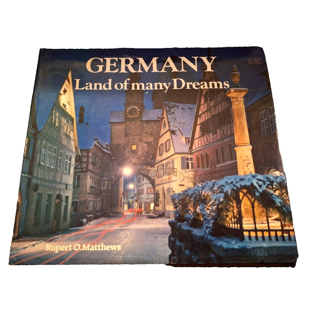 GERMANY: LAND OF MANY DREAMS By Rupert O. Matthews - Hardcover